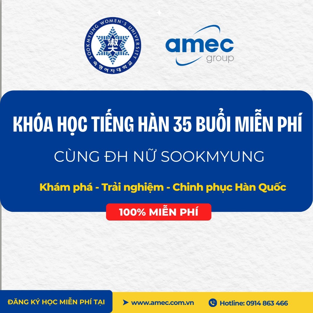 AMEC Kết Hợp Cùng Trường Đại Học Nữ Sookmyung Mở Lớp Tiếng Hàn Miễn Phí – Cơ Hội Vàng Cho Người Muốn Bắt Đầu Du Học Hàn Quốc Nghiêm Túc