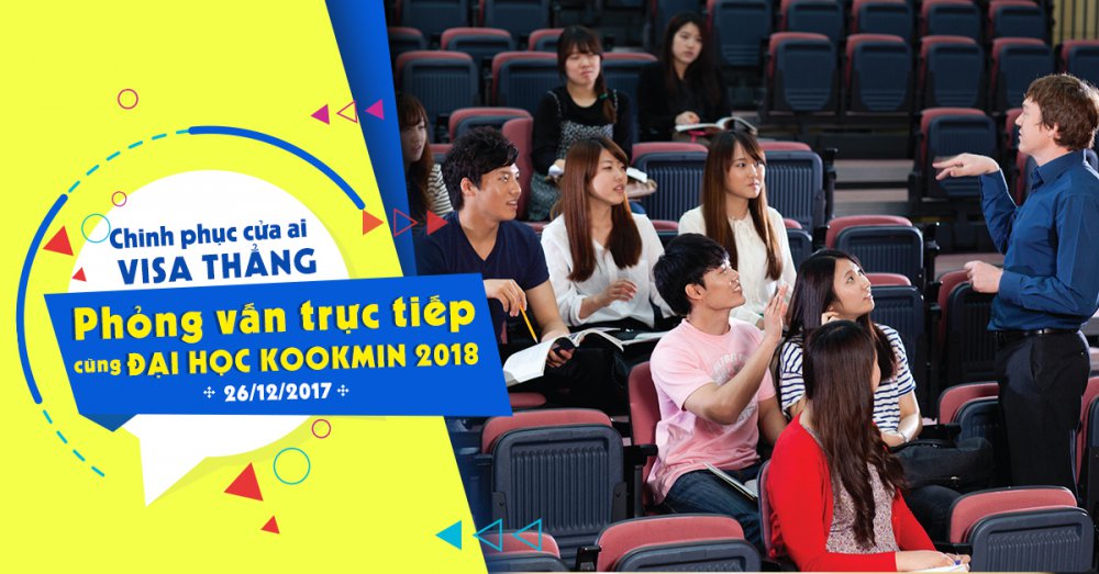 Chinh phục cửa ải visa thẳng – phỏng vấn cùng đại học Kookmin 2018