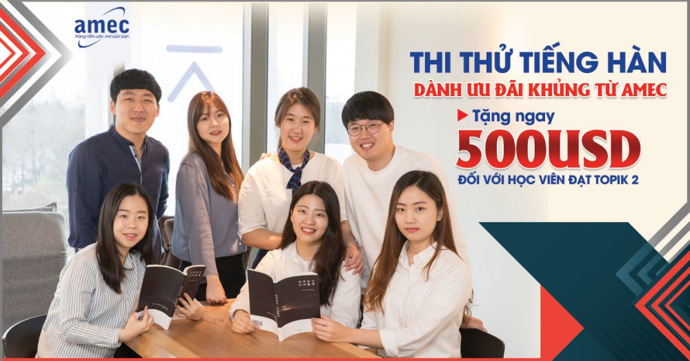Nhanh tay đăng kí: Thi thử tiếng Hàn nhận quà khủng từ AMEC