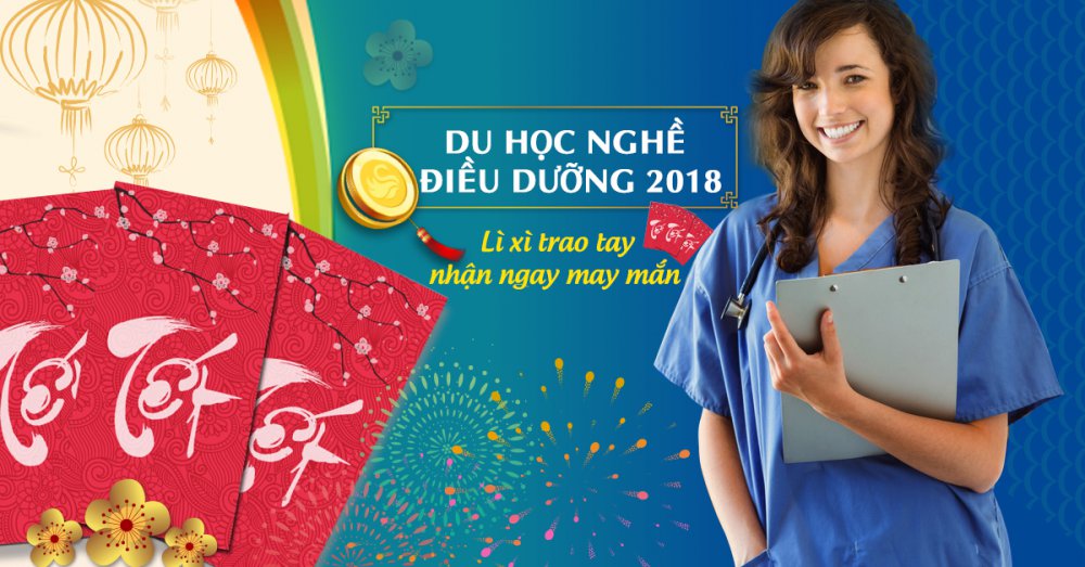 Du học nghề Điều dưỡng 2018: Lì xì trao tay, nhận ngay may mắn!