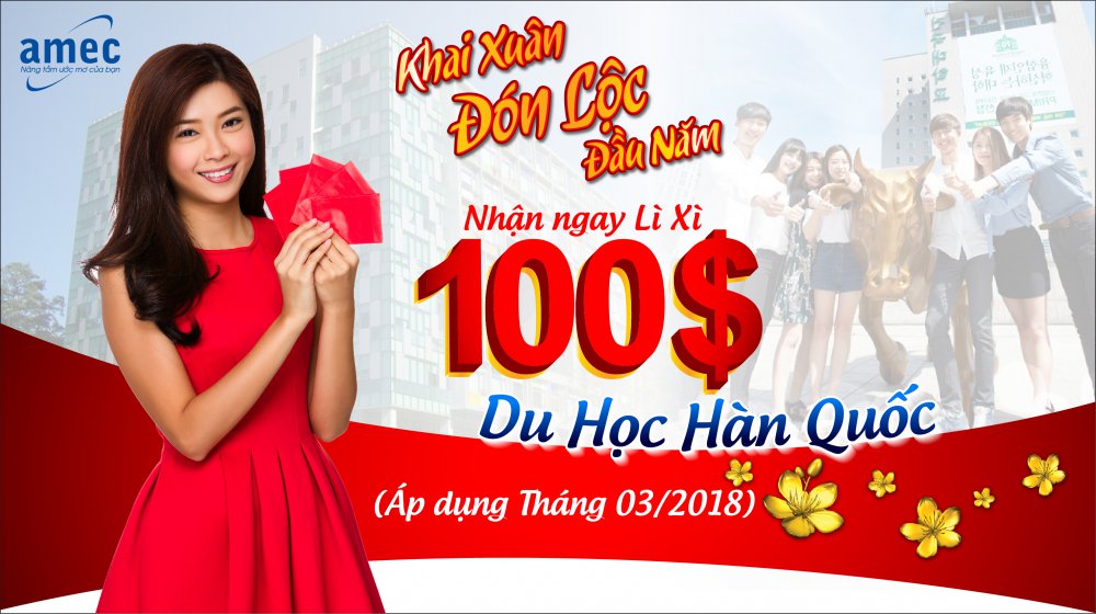 DU HỌC HÀN 2018: 100$ LÌ XÌ ĐẦU XUÂN – NHẬN MAY MẮN CẢ NĂM !