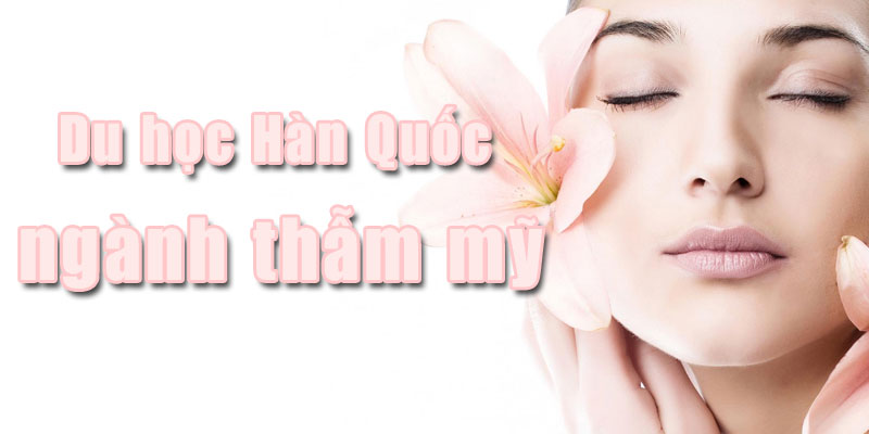 Check in du học Hàn Quốc ngành làm đẹp
