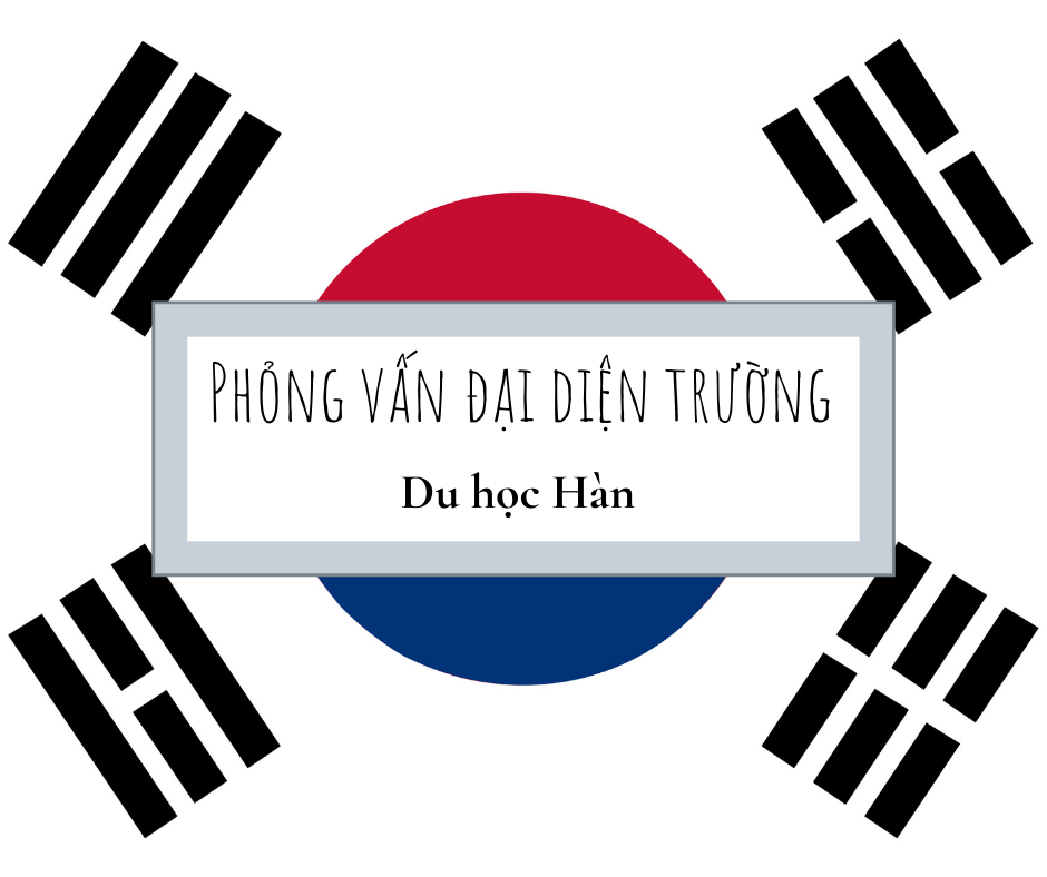 Bí quyết phỏng vấn với đại diện trường Hàn Quốc