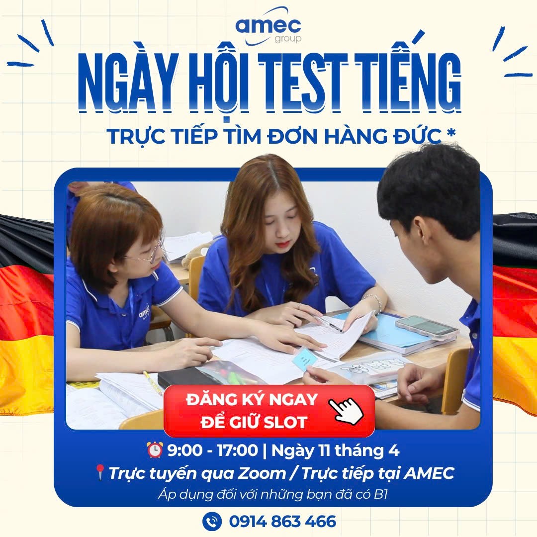 Ngày hội test tiếng Đức tại AMEC: Cơ hội trực tiếp tìm đơn hàng Đức cho ứng viên đã có B1